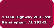19360 Highway 280 East Birmingham, AL 35242